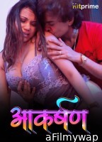 Aakarshan (2024) S01 Part 1 HitPrime Hindi Web Series