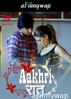 Aakhri Raat (2025) S01 Part 1 Makhan Hindi Hot Web Series