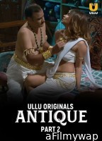 Antique Part 2 (2023) UllU Hindi Web Series