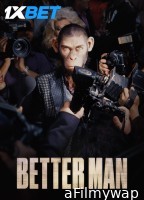 Better Man (2025) HQ Hindi Dubbed Movie