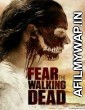 Fear the Walking Dead (2017) Hindi Dubbed Season 3 Complete Show