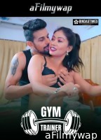 Gym Trainer (2024) BindasTimes Hindi Hot Short Film