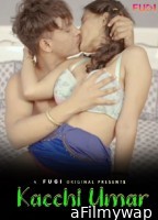 Kacchi Umar (2023) Fugi Hindi Short Film