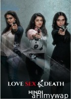 Love Sex And Death (2024) Season 1 Hindi Complete Web Series