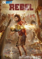 Rebel (2024) HQ Hindi Dubbed Movie