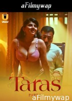 Taras (2024) Part 2 Ullu Hindi Hot Web Series