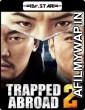 Trapped Abroad 2 (2016) Hindi Dubbed Movie