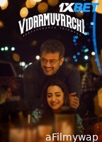 VidaaMuyarchi (2025) Tamil Movie