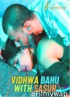 Vidhwa Bahu With Sasur (2024) SexFantasy Hindi Short Film